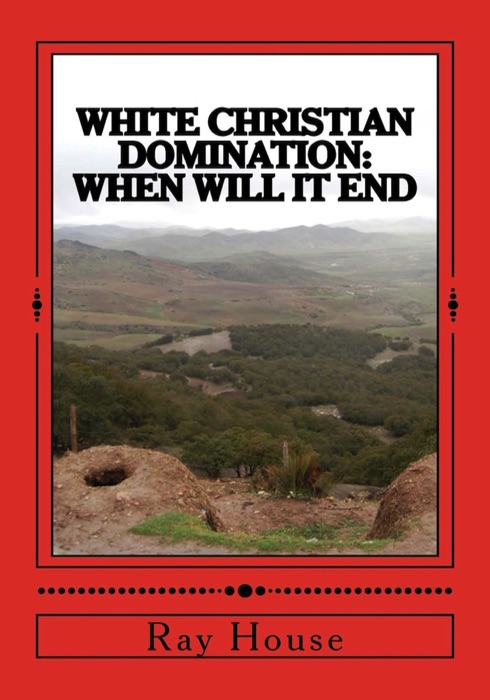 White Christian Domination When Will it End?