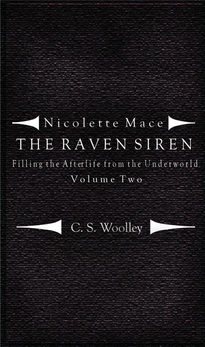 Nicolette Mace: The Raven Siren - Filling the Afterlife from the Underworld Volume 2