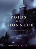 Le Poids de l’Honneur (Rois et Sorciers – Tome 3) - Morgan Rice