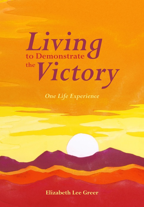Living to Demonstrate the Victory