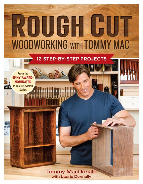 Rough Cut - Woodworking With Tommy Mac