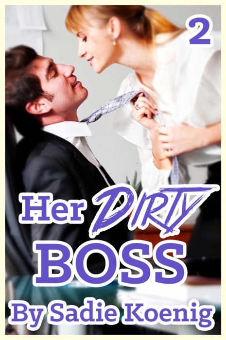 Her Dirty Boss Book #2
