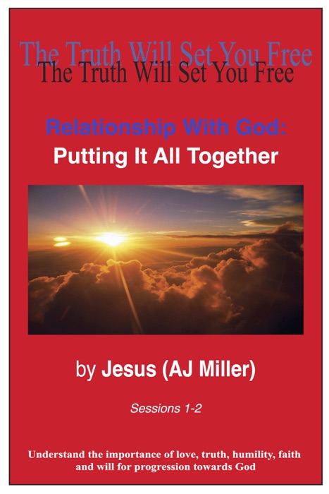 Relationship with God: Putting it all Together Sessions 1-2