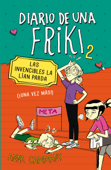 Las invencibles la lían parda (Diario de una friki 2) - Anna Cammany & Alex Lopez