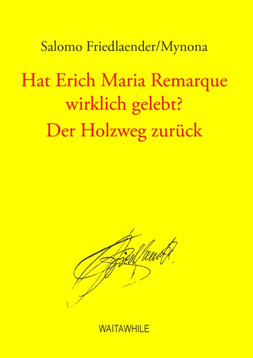 Hat Erich Maria Remarque wirklich gelebt? / Der Holzweg zurück