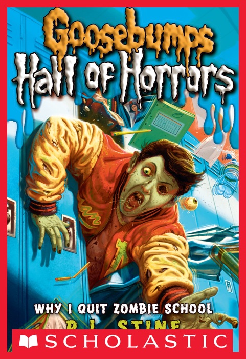Goosebumps: Hall of Horrors #4: Why I Quit Zombie School