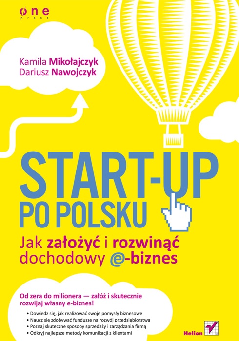 Start-up po polsku. Jak założyć i rozwinąć dochodowy e-biznes