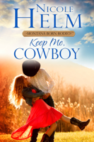 Nicole Helm - Keep Me, Cowboy artwork