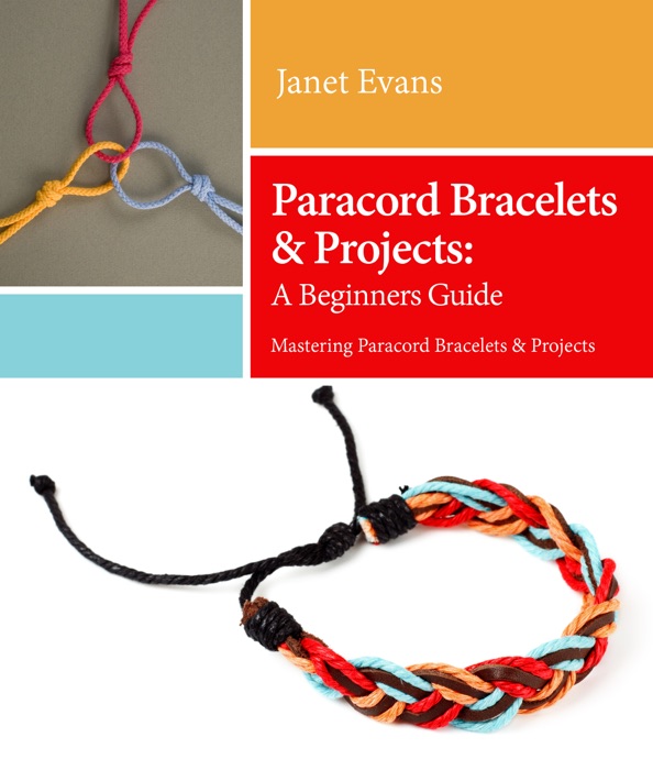Paracord Bracelets & Projects: A Beginners Guide