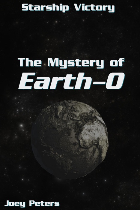 Starship Victory: The Mystery of Earth-Zero