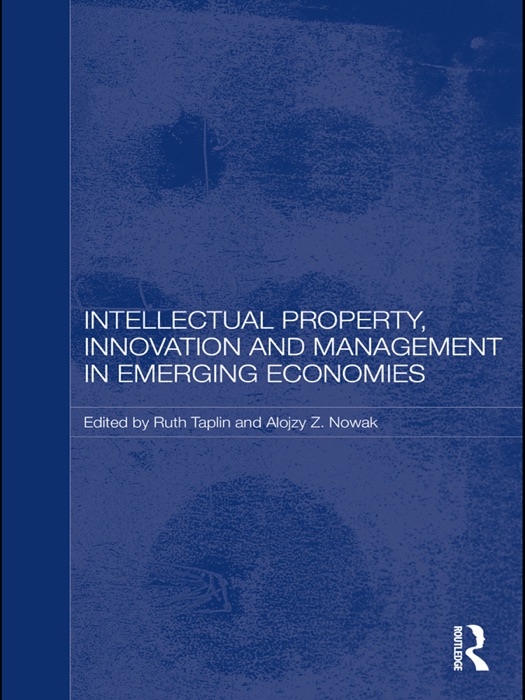 Intellectual Property, Innovation and Management in Emerging Economies