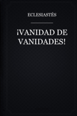 ¡Vanidad de Vanidades! - Eclesiastes