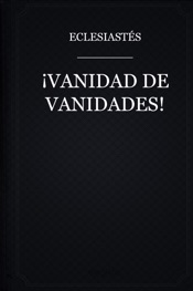 ¡Vanidad de Vanidades!