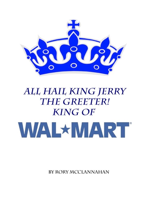 All Hail King Jerry the Greeter! King of Walmart