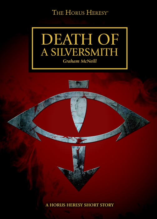 Death of a Silversmith: A Horus Heresy Short Story