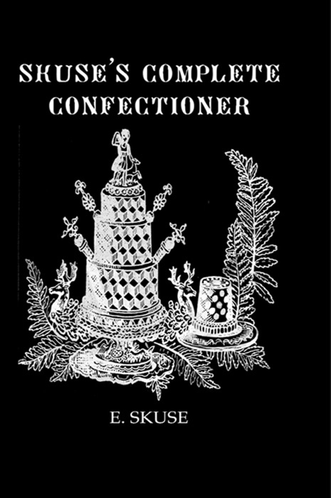 Skuse'S Complete Confectioner