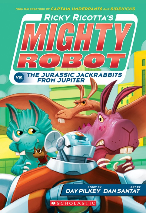 Ricky Ricotta's Mighty Robot vs. The Jurassic Jackrabbits From Jupiter (Ricky Ricotta #5)