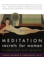 Camille Maurine & Lorin Roche - Meditation Secrets for Women artwork