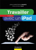 Travailler avec un iPad - 2e édition - Jean-Christophe Courte