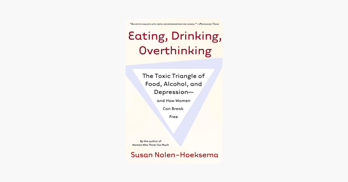 Eating, Drinking, Overthinking - Susan Nolen-Hoeksema Eating, Drinking, Overthinking - Susan Nolen-Hoeksema