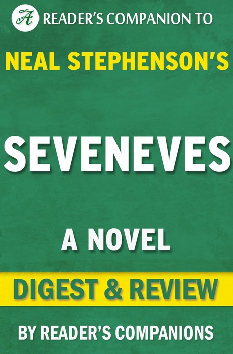 Seveneves: A Novel By Neal Stephenson I Digest & Review