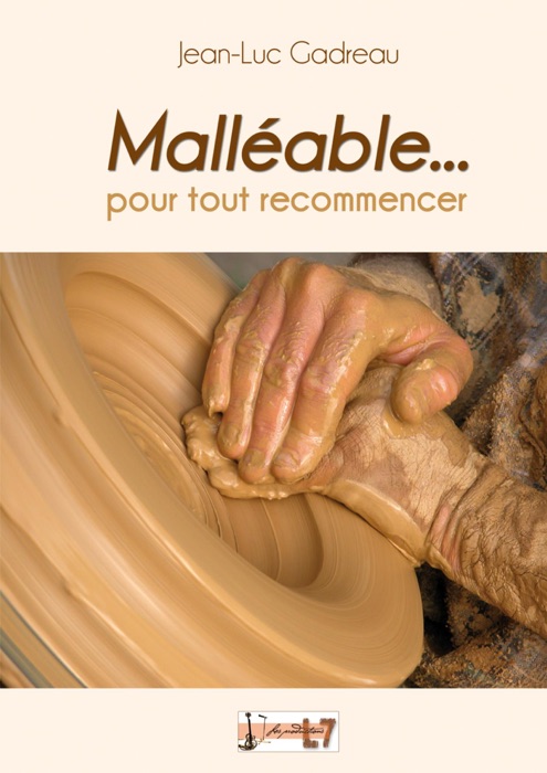 Malléable... pour tout recommencer