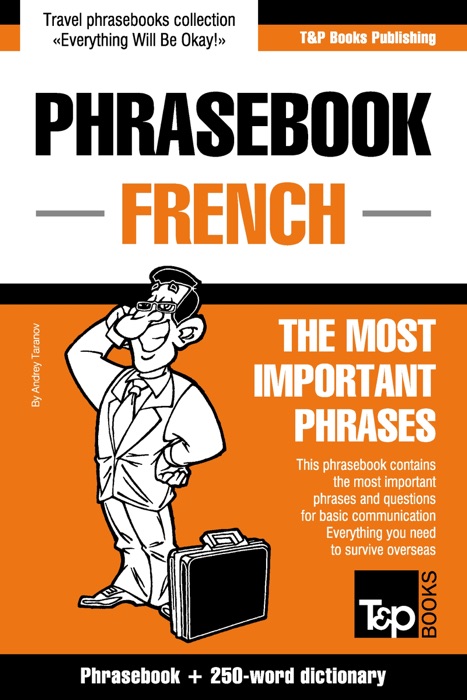 Phrasebook French: The Most Important Phrases - Phrasebook + 250-Word Dictionary