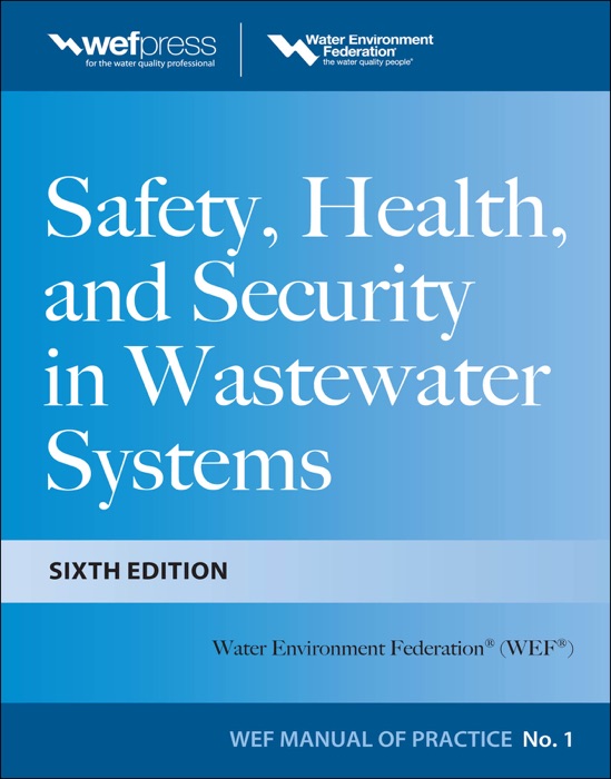 Safety Health and Security in Wastewater Systems, Sixth Edition, MOP 1