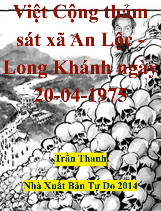 Việt Cộng thảm sát xã An Lộc - Long Khánh ngày 20-4-1975