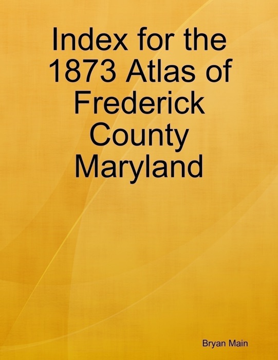 Index for the 1873 Atlas of Frederick County Maryland