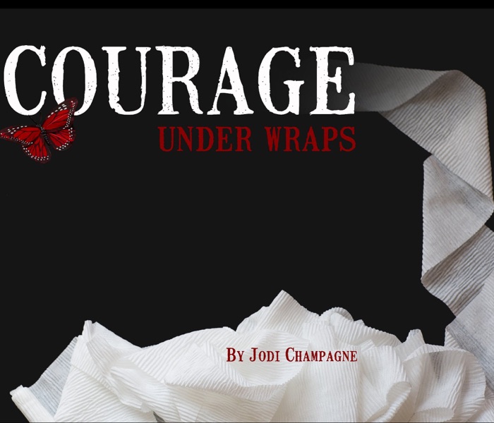 Courage Under Wraps