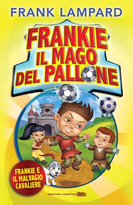 Frankie il mago del pallone. Frankie e il malvagio cavaliere