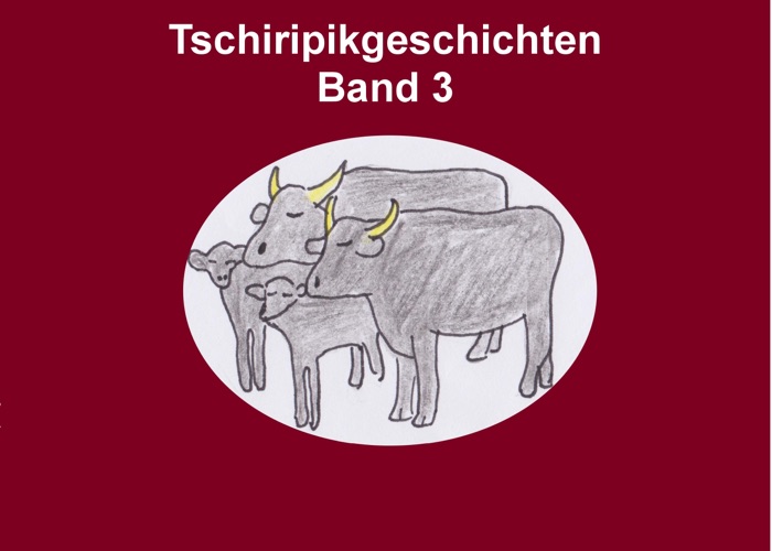 Band 3 Tschiripikgeschichten