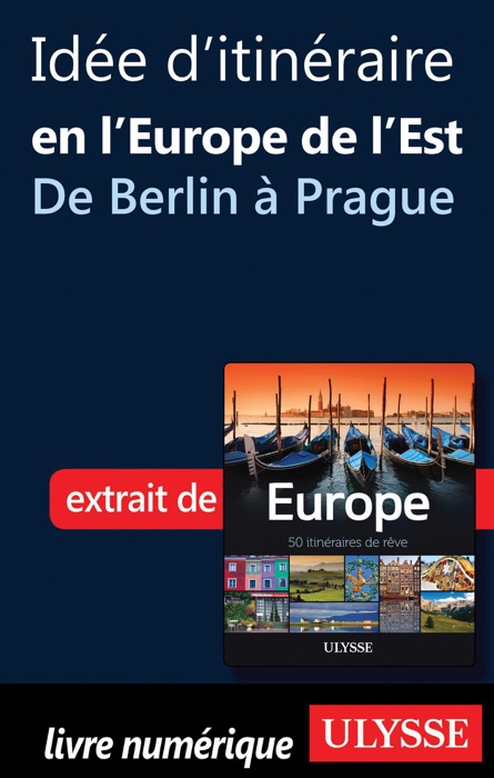 Idée d'itinéraire en Europe de l'Est - De Berlin à Prague