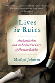 Lives in Ruins - Marilyn Johnson