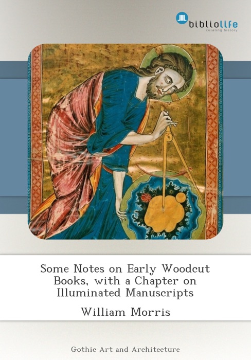 Some Notes on Early Woodcut Books, with a Chapter on Illuminated Manuscripts