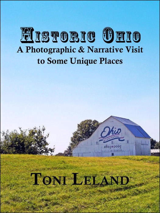 Historic Ohio – A Photographic and Narrative Visit to Some Unique Places