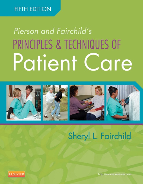 Pierson and Fairchild's Principles & Techniques of Patient Care