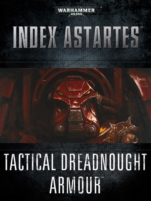 Index Astartes: Tactical Dreadnought Armour