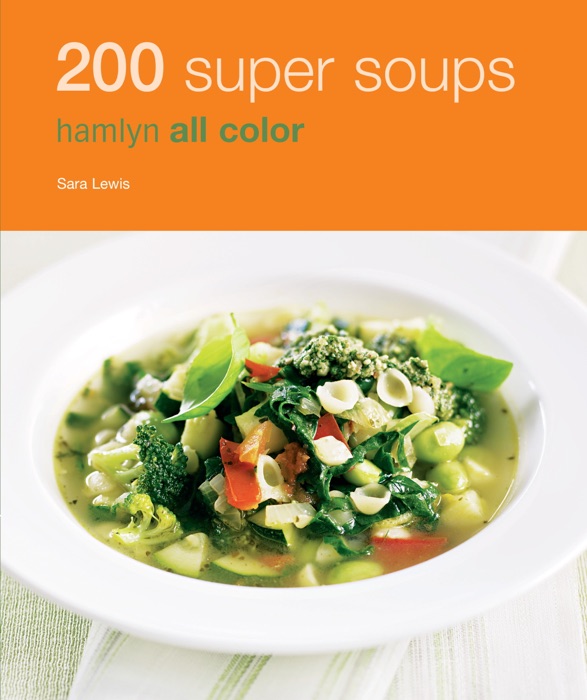 Hamlyn All Colour Cookery: 200 Super Soups