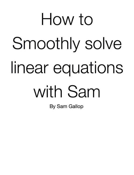 How to Smoothly Solve Linear Equations with Sam