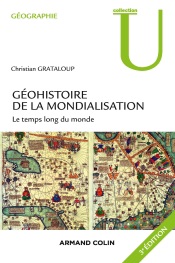 Géohistoire de la mondialisation - 3e éd.