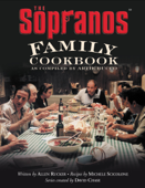 The Sopranos Family Cookbook - Artie Bucco, Allen Rucker, Michele Scicolone & David Chase