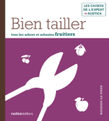 Bien tailler tous les arbres et arbustes fruitiers - Rosenn Le Page