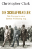 Die Schlafwandler - Christopher Clark