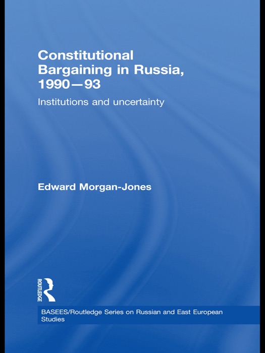 Constitutional Bargaining in Russia, 1990-93