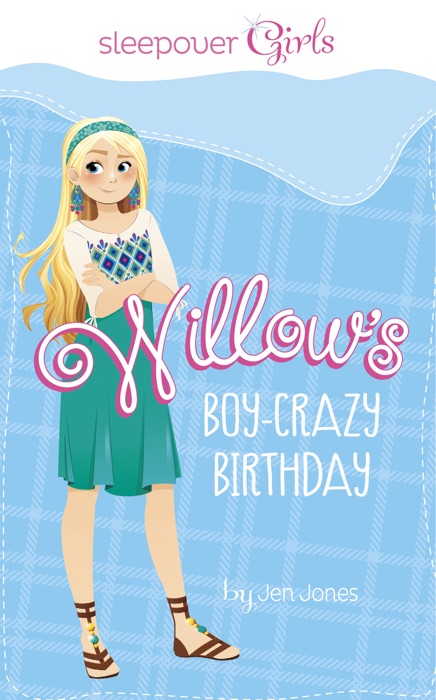 Sleepover Girls: Willow's Boy-Crazy Birthday