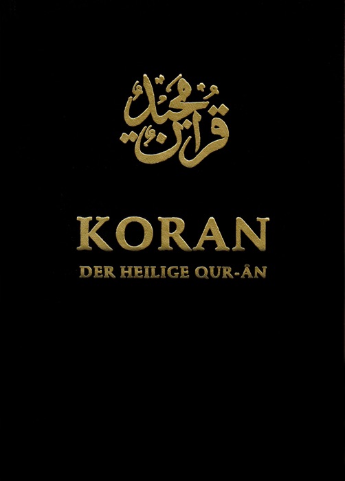 Koran. Der Heilige Qur-ân