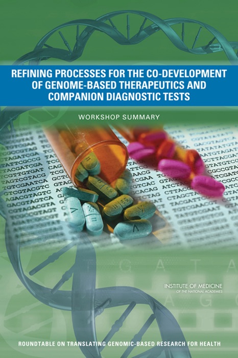 Refining Processes for the Co-Development of Genome-Based Therapeutics and Companion Diagnostic Tests