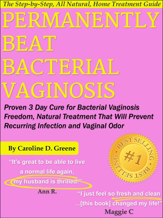 Permanently Beat Bacterial Vaginosis